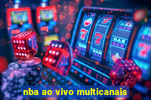 nba ao vivo multicanais